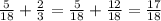 \frac{5}{18} + \frac{2}{3} = \frac{5}{18} + \frac{12}{18} = \frac{17}{18}