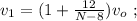 v_1 = ( 1 + \frac{12}{N-8} ) v_o \ ;