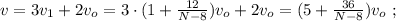 v = 3 v_1 + 2 v_o = 3 \cdot ( 1 + \frac{12}{N-8} ) v_o + 2 v_o = ( 5 + \frac{36}{N-8} ) v_o \ ;