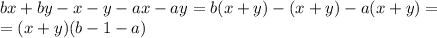 bx+by-x-y-ax-ay=b(x+y)-(x+y)-a(x+y)=\\=(x+y)(b-1-a)