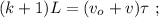 (k+1)L = ( v_o + v ) \tau \ ;