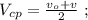 V_{cp} = \frac{ v_o + v }{2} \ ;