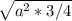 \sqrt{a^2*3/4}