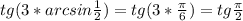 tg(3*arcsin \frac{1}{2} )=tg(3* \frac{ \pi }{6} )=tg \frac{ \pi }{2}