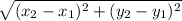 \sqrt{(x_{2}-x_1)^2+(y_2-y_1)^2}