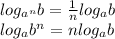 log_{a^n}b = \frac{1}{n} log_ab\\&#10;log_ab^n = nlog_ab