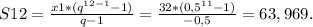 S12= \frac{x1*(q^{12-1} -1)}{q-1}= \frac{32*(0,5^{11}-1 )}{-0,5} =63,969.