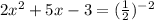 2x^2+5x-3=( \frac{1}{2} )^{-2}