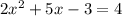 2x^2+5x-3=4