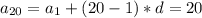 a_{20}=a_1+(20-1)*d=20