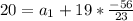 20=a_1+19*\frac{-56}{23}