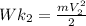 Wk_2= \frac{mV_2^2}{2}