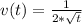 v(t)= \frac{1}{2* \sqrt{t} }