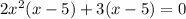 2x^2(x-5)+3(x-5)=0