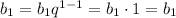 b_1 = b_1q^{1-1} = b_1\cdot 1 = b_1