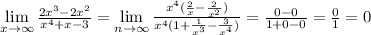 \lim\limits _{x \to \infty} \frac{2x^3-2x^2}{x^4+x-3} = \lim\limits _{n \to \infty} \frac{x^4(\frac{2}{x}-\frac{2}{x^2})}{x^4(1+\frac{1}{x^3}-\frac{3}{x^4})}=\frac{0-0}{1+0-0}=\frac{0}{1}=0