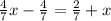 \frac{4}{7}x- \frac{4}{7} = \frac{2}{7}+x