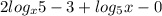 2 log_{x}5-3+ log_{5} x -0