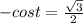 -cos t= \frac{ \sqrt{3} }{2}