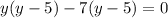 y(y-5)-7(y-5)=0