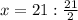 x=21:\frac{21}{2}