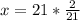 x=21*\frac{2}{21}