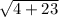 \sqrt{4+23