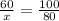 \frac{60}{x} = \frac{100}{80}