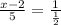 \frac{x-2}{5} = \frac{1}{ \frac{1}{2} } &#10;