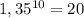 1,35^{10}=20