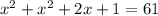 x^{2} + x^{2} + 2x + 1 = 61