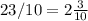 23/10=2 \frac{3}{10}