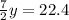 \frac{7}{2} y=22.4