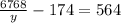 \frac{6768}{y} -174 = 564