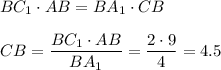 BC_1\cdot AB=BA_1\cdot CB\\ \\ CB=\dfrac{BC_1\cdot AB}{BA_1}=\dfrac{2\cdot 9}{4}=4.5