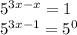 5^{3x-x}=1&#10;&#10; 5^{3x-1}= 5^{0}