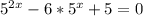 5^{2x}-6* 5^{x}+5=0