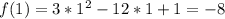 f(1)=3*1^2-12*1+1=-8