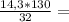 \frac{14,3*130}{32} =