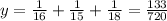 y= \frac{1}{16} + \frac{1}{15} + \frac{1}{18} = \frac{133}{720}