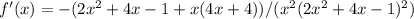 f'(x)=-(2x^2+4x-1+x(4x+4))/(x^2(2x^2+4x-1)^2)