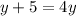 y+5=4y