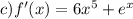 c)f'(x)=6x^5+e^x