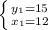 \left \{ {{y_1=15} \atop {x_1=12}} \right.