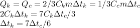 Q_k=Q_c=2/3C_km\Delta t_k=1/3C_cm\Delta t_c&#10;\\2C_k\Delta t_k=7C_k\Delta t_c/3\\&#10;\Delta t_k=7\Delta t _c/6