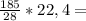 \frac{185}{28} * 22,4 =