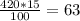 \frac{420*15}{100} =63