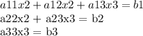 a11x2 + a12x2 + a13x3 = b1&#10;&#10;a22x2 + a23x3 = b2&#10;&#10;a33x3 = b3