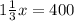 1 \frac{1}{3} x = 400