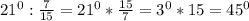 21^0: \frac{7}{15} =21^0*\frac{15}{7} =3^0*15=45^0